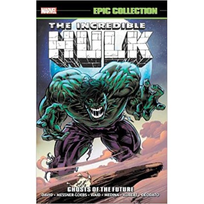 Incredible Hulk Epic Collection Ghosts of the Future